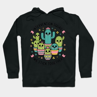 Intervention Squad We Stick Together Cactus RTI Teachers Hoodie